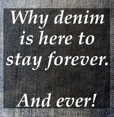 Why denim is here to stay forever
