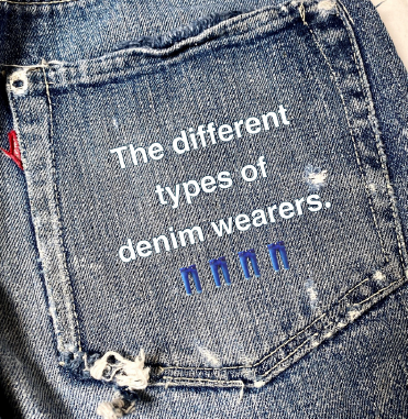 The different types of denim wearers